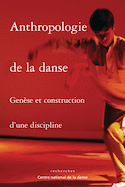 Anthropologie de la danse - genèse et construction d'une discipline